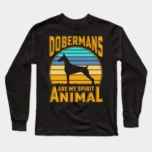 Dobermans are my spirit animal Long Sleeve T-Shirt